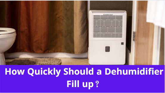 How Quickly Should a Dehumidifier Fill up 2