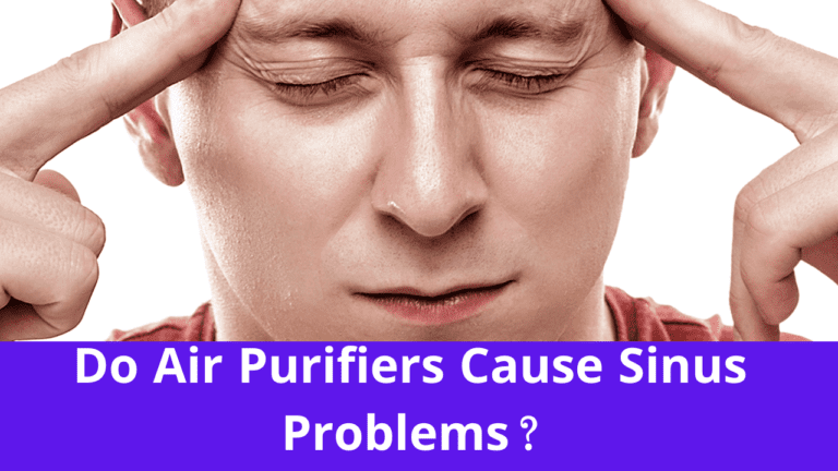 Do Air Purifiers Cause Sinus Problems 