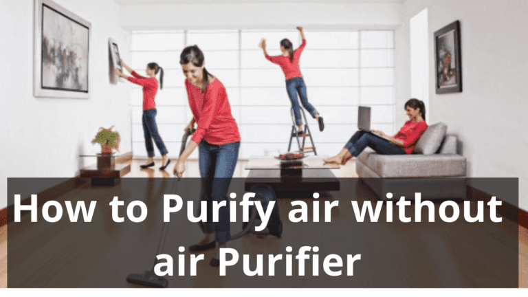 How to Purify air without air Purifier